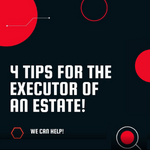 4 tips for the executor of an estate