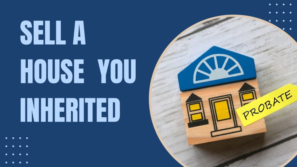 How to Sell Inherited property in north texas