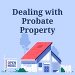 Dealing With Probate Property