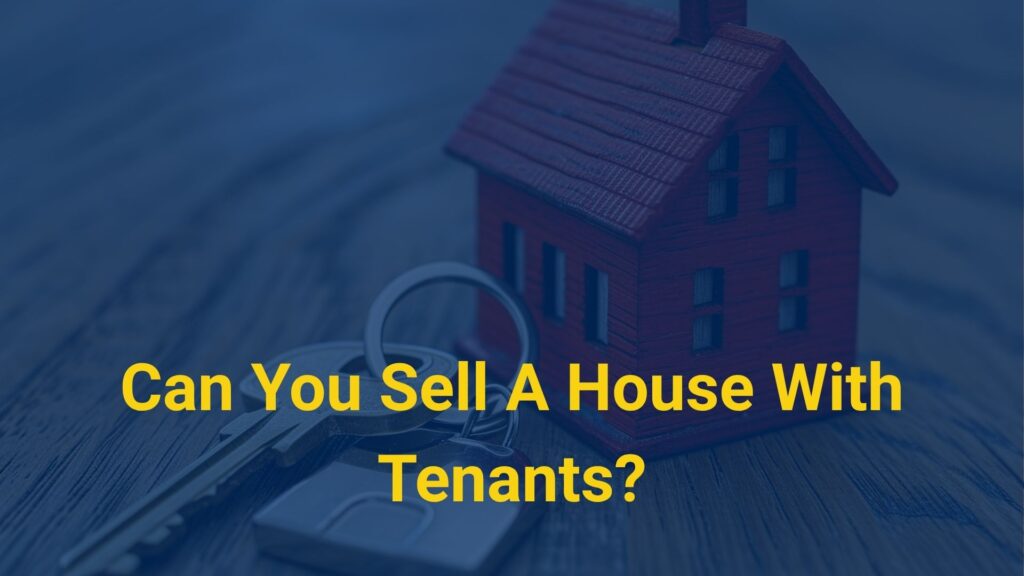Can You Sell A House with tenant