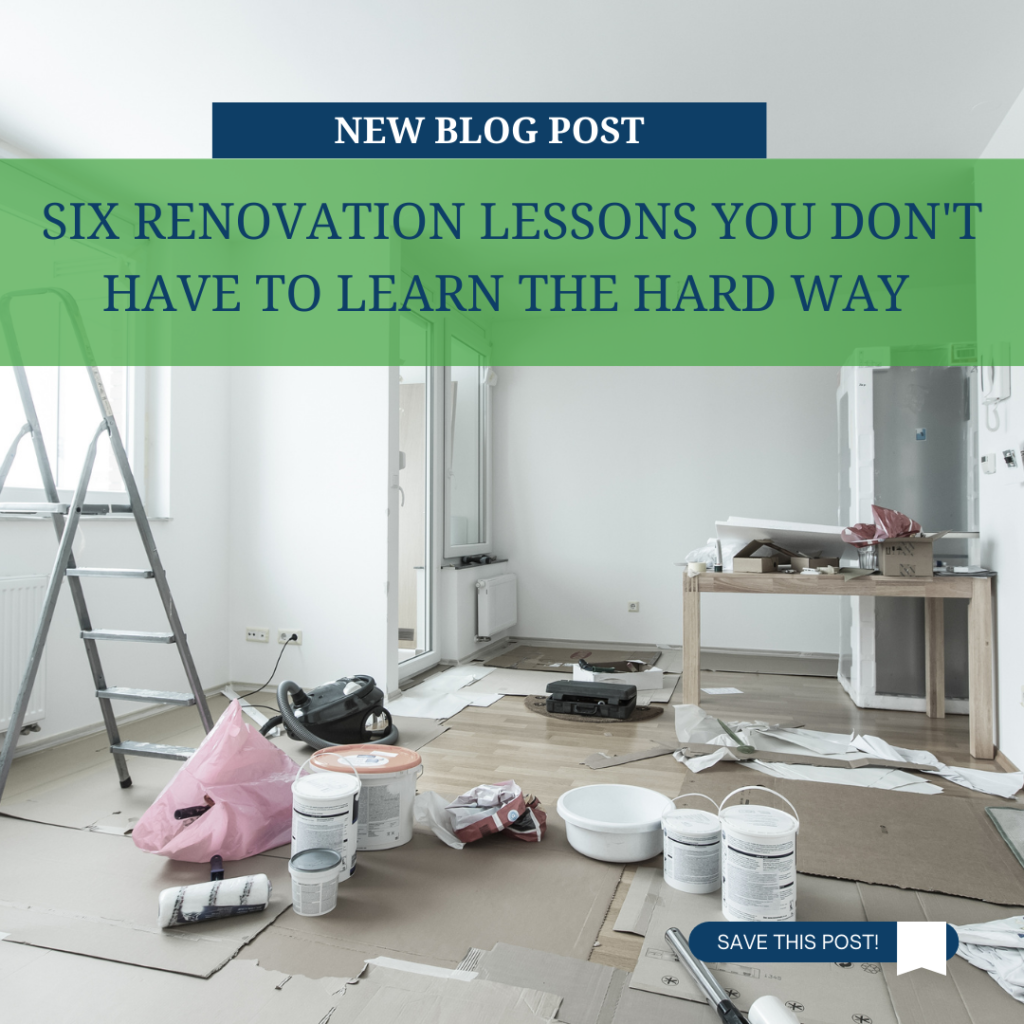 Six Renovation Lessons You Don't Have to Learn the Hard Way